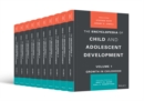 Image for The Encyclopedia of Child and Adolescent Development, 10 Volume Set