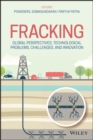 Image for Fracking: Global Perspectives, Technological Probl ems, Challenges, and Innovation