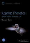 Image for Applying phonetics  : speech science in everyday life