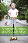 Image for Attention, Balance and Coordination: The A.B.C. of Learning Success