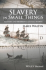 Image for Slavery in Small Things