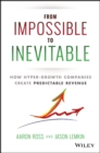 Image for From Impossible To Inevitable: How Hyper-Growth Companies Create Predictable Revenue