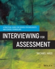 Image for Interviewing for assessment  : a practical guide for school psychologist and school counselors