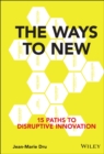 Image for The ways to new  : 15 paths to disruptive innovation