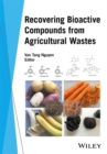 Image for Recovering Bioactive Compounds from Agricultural Wastes