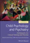 Image for Child psychology and psychiatry  : frameworks for clinical training and practice