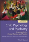 Image for Child psychology and psychiatry: frameworks for clinical training and practice