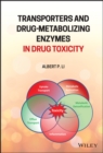 Image for Transporters and Drug-Metabolizing Enzymes in Drug Toxicity