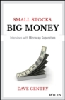 Image for Small stocks, big money: interviews with microcap superstars