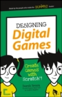 Image for Designing Digital Games : Create Games with Scratch!