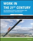 Image for Work in the 21st century: an introduction to industrial and organizational psychology