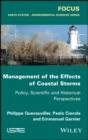 Image for Management of the effects of coastal storms: policy, scientific and historical perspectives