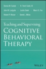 Image for Teaching and supervising cognitive behavioral therapy