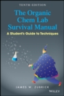 Image for The organic chem lab survival manual: a student&#39;s guide to techniques