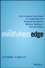 Image for The mindfulness edge: how to rewire your brain for leadership and personal excellence without adding to your schedule