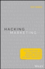 Image for Hacking marketing: agile practices to make marketing smarter, faster, and more innovative
