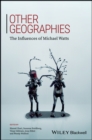 Image for Other Geographies - The Influences Of Michael Watt s