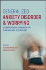 Image for Generalized anxiety disorder and worrying  : a comprehensive handbook for clinicians and researchers