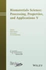 Image for Biomaterials Science: Processing, Properties and Applications V, Ceramic Transactions, Volume 254