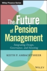 Image for The future of pension management: integrating design, governance, and investing