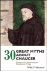 Image for 30 Great Myths About Chaucer