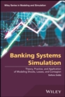 Image for Banking systems simulation: theory, practice, and application of modeling shocks, losses, and contagion