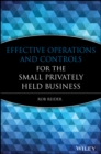 Image for Effective Operations and Controls for the Small Privately Held Business