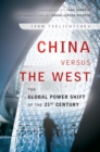 Image for China Versus The West - The Global Power Shift Of The 21ST Century