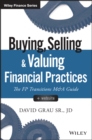 Image for Buying, selling, and valuing financial practices: the FP transitions M&amp;A guide