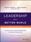 Image for Leadership for a better world  : understanding the social change model of leadership development