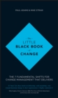 Image for The little black book of change  : the 7 fundamental shifts for change management that delivers