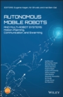 Image for Autonomous Mobile Robots and Multi-Robot Systems : Motion-Planning, Communication, and Swarming