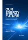 Image for Our energy future  : resources, alternatives, and the environment