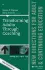 Image for Transforming Adults Through Coaching: New Directions for Adult and Continuing Education, Number 148