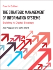 Image for The strategic management of information systems: building a digital strategy