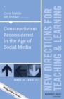 Image for Constructivism Reconsidered in the Age of Social Media: New Directions for Teaching and Learning, Number 144