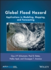 Image for Global flood hazard  : applications in modeling, mapping and forecasting