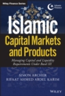 Image for Islamic capital markets and products: managing capital and liquidity requirements under Basel III
