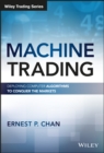 Image for Machine Trading: Deploying Computer Algorithms to Conquer the Markets