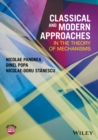 Image for Classical and modern approaches in the theory of mechanisms