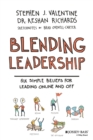 Image for Blending leadership  : six simple beliefs for leading online and off