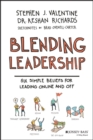 Image for Blending leadership: six simple beliefs for leading online and off
