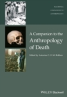 Image for A companion to the anthropology of death : 32