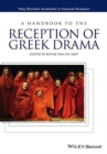 Image for HANDBOOK TO THE RECEPTION OF GREEK DRAMA