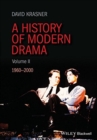 Image for A history of modern dramaVolume II,: 1960-2000