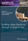 Image for Building Urban Resilience through Change of Use