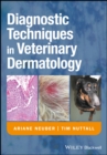 Image for Diagnostic techniques in veterinary dermatology: a manual of diagnostic techniques