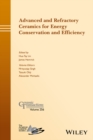 Image for Advanced and refractory ceramics for energy conservation and efficiency: a collection of papers presented at CMCEE-11, June 14-19, 2015, Vancouver, BC, Canada : volume 256