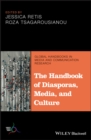 Image for The Handbook of Diasporas, Media, and Culture
