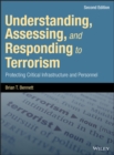 Image for Understanding, assessing, and responding to terrorism protecting critical infrastructure and personnel
